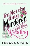 Cover zum Buch I'm Not the Only Murderer at This Wed...
