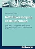 doktor niehues warendorf  Notfallversorgung in Deutschland: Analyse des Status quo und Empfehlungen für ein patientenorientiertes und effizientes Notfallmanagement
