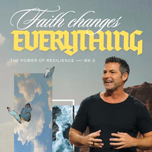 How Faith Fuels Resilience | Scott Baugh