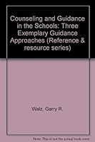 Counseling and Guidance in the Schools: Three Exemplary Guidance Approaches 081061541X Book Cover