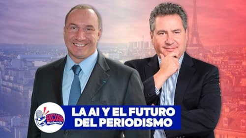 La AI y el futuro del periodismo FT. Leonardo Curzio