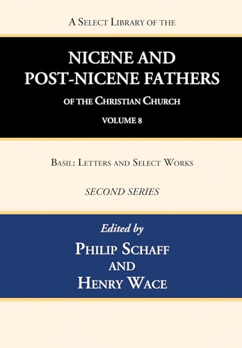 A Select Library of the Nicene and Post-Nicene Fathers of the Christian Church, Second Series, Volume 8