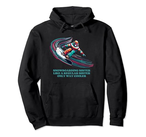 Snowboard Sister Winter Snowboard Gift Sudadera con Capucha