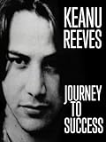 Keanu Reeves: Journey to Success