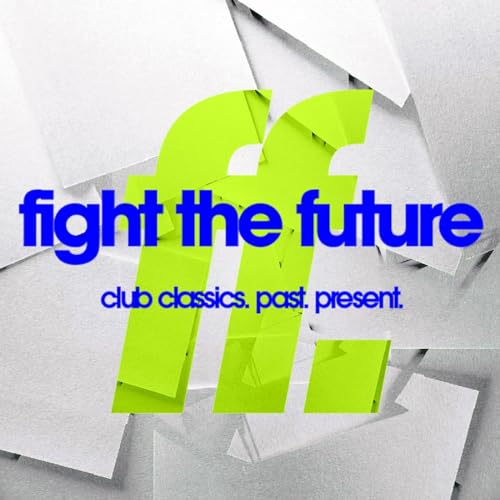 FIGHT THE FUTURE: club classics. past. present. w/ Steve Callaghan cover art