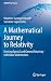 A Mathematical Journey to Relativity: Deriving Special and General Relativity with Basic Mathematics (UNITEXT for Physics)