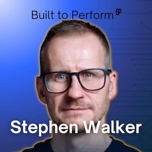 Built to Perform with James Hallworth – Ep.5: Stephen Walker on AI and Real Estate Transformation Podcast Por  arte de 