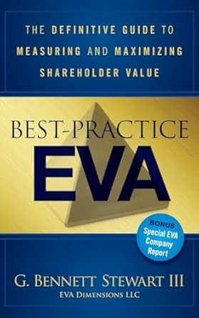 Best-Practice EVA: The Definitive Guide to Measuring and Maximizing Shareholder Value: 875 book cover