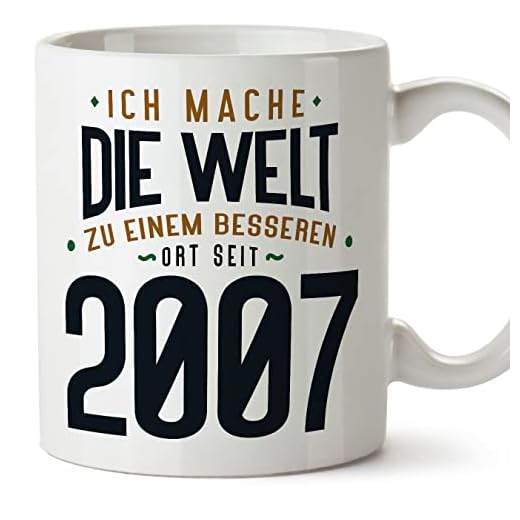 MUGFFINS Tazas 2007 Cumpleaños - En Alemán - Ich Mache Die Welt zu Einem Besseren - 11 oz / 330 ml - Regalo original y divertido