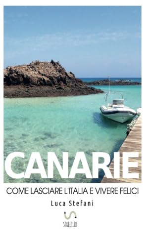 Canarie: Come lasciare l'Italia e vivere fe