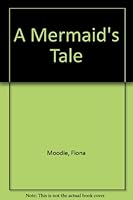A Mermaid's Tale 0091592801 Book Cover
