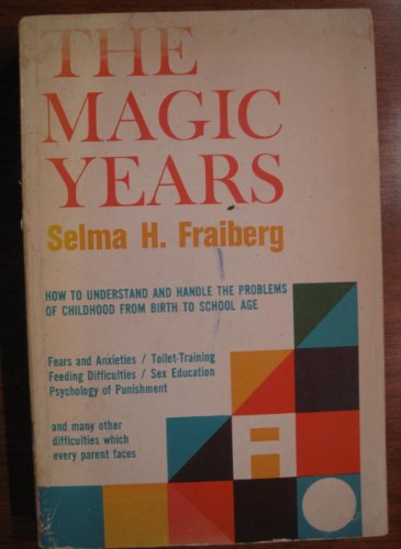 The magic years;: Understanding and handling th... B0006AVWLA Book Cover