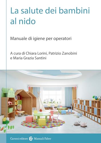 La salute dei bambini al nido. Manuale di igiene per operator