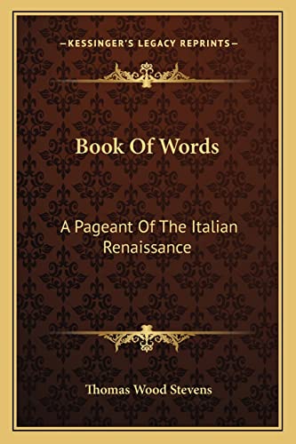 Book Of Words: A Pageant Of The Italian Renaissance