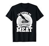 Ich würde lieber Fleisch schneiden Fleischverkäufer Metzger T-Shirt