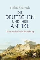 Die Deutschen und ihre Antike 3608964762 Book Cover