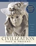 Civilization Past & Present, Volume II (from 1300), Primary Source Edition (Book Alone) (11th Edition) (MyHistoryLab Series)