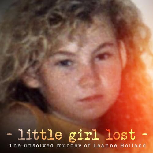 Little Girl Lost: The Unsolved Murder of Leanne Holland copertina