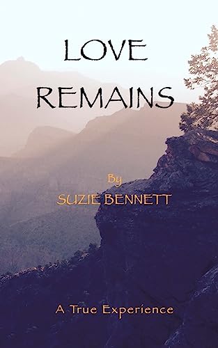 Love Remains: A True Experience