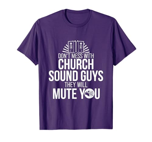 Church Sound Guy Mute You Audio Tech Engineer T-Shirt