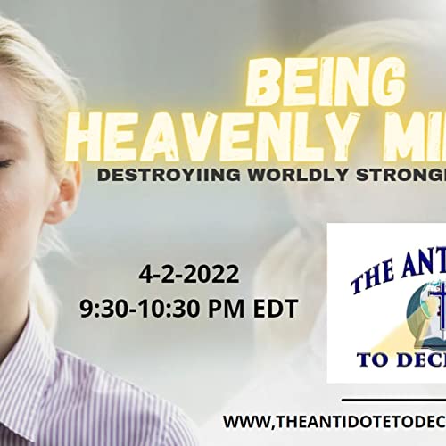 BEING HEAVENLY MINDED