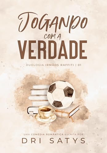 Jogando com a Verdade (Duologia Irmãos Raffiti Livro 1)