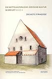 Die alte Synagoge (Die mittelalterliche jüdische Kultur in Erfurt)