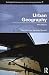 Urban Geography (Routledge Contemporary Human Geography Series)