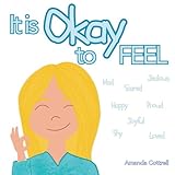 It Is Okay To Feel