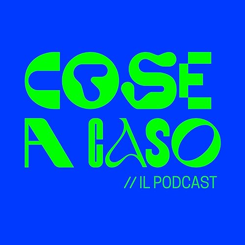 Cose a Caso // il Podcast copertina