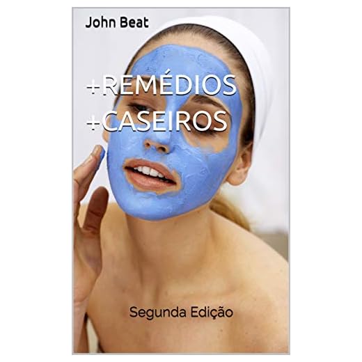 +Remédios +Caseiros: Segunda Edição (Portuguese Edition)