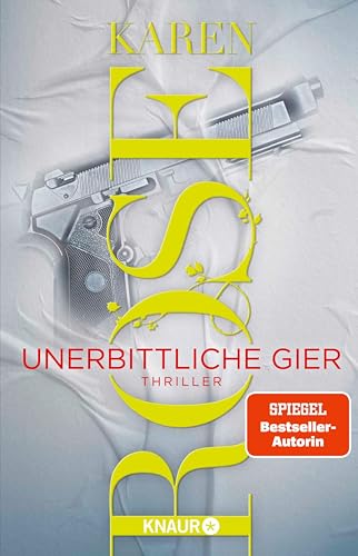 Unerbittliche Gier: Thriller | Band 3 der Thriller-Reihe in San Diego von SPIEGEL-Bestseller-Autorin Karen Rose (Die San-Diego-Reihe)