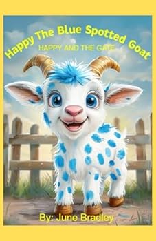 Paperback Happy The Blue Spotted Goat: Happy and the Gate Book