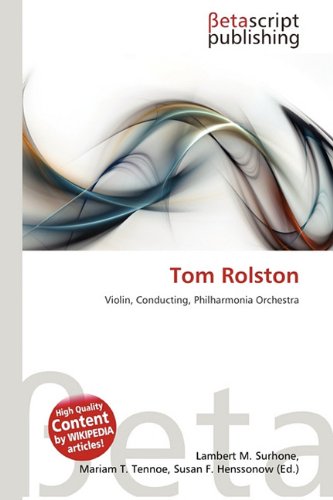 Tom Rolston: Violin, Conducting, Philharmonia Orchestra