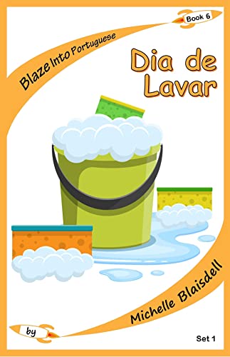 Dia de Lavar: Aprendendo a ler em Português: Book 6 Set 1 (Blaze Into Portuguese)