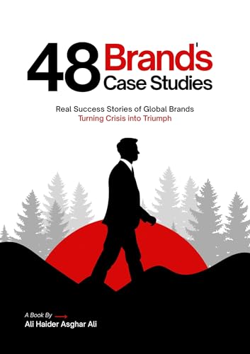 48 Brands Case Studies: Real Success Stories of Global Brands Turning Crisis into Triumph (English Edition)