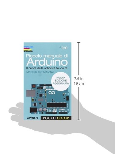 Piccolo Manuale Di Arduino. Il Cuore Della Robotica Fai Da Te - 3