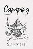 zelten schweiz berge  Camping Logbuch Schweiz: 6x9 Reise Journal I Tagebuch für Camper und Zelt Fans I Wohnmobil Notizbuch I Travel Journal