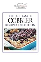 The Ultimate Cobbler Recipe Collection 1475017375 Book Cover