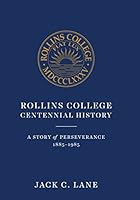 Rollins College Centennial History: A Story of Perseverance 0996944125 Book Cover