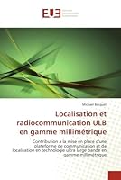 Localisation et radiocommunication ULB en gamme millimétrique (Omn.Univ.Europ.) 6131501432 Book Cover