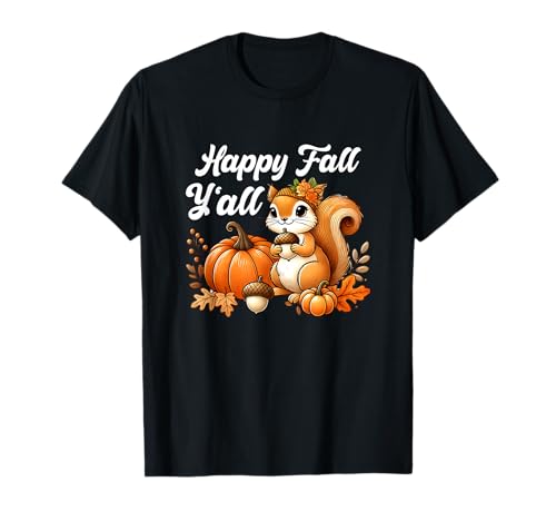 Happy Fall Y'all Pumpkin Squirrel Fall Vibes Autumn T-Shirt