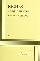 Riches: A Play In Three Scenes 0822212218 Book Cover