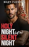 Holy Night - Not So Silent Night: Ein Weihnachts - Liebesroman