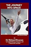  The Journey into space: Sir Richard Charles Nicholas Branson An English Business Magnate And Commercial Astronaut