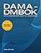 DAMA-DMBOK: Data Management Body of Knowledge: 2nd Edition