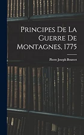 Principes De La Guerre De Montagnes, 1775 Bourcet, Pierre Joseph