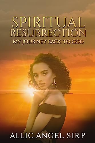 Spiritual Resurrection: My journey back to God