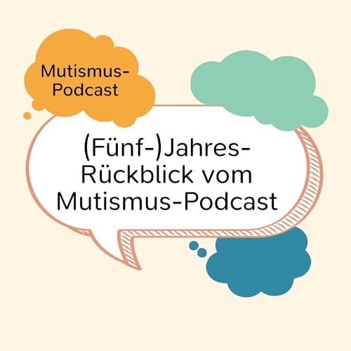 (F&uuml;nf-)Jahresr&uuml;ckblick vom Mutismus-Podcast Podcast Por  arte de portada
