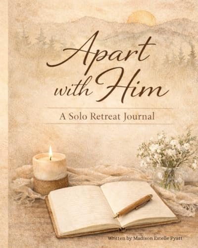 Apart with Him: a solo retreat journal